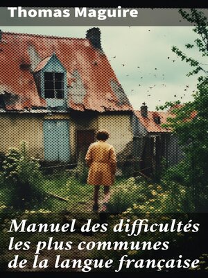 cover image of Manuel des difficultés les plus communes de la langue française